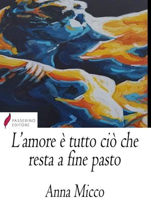 cover image of L'amore è tutto ciò che resta a fine pasto